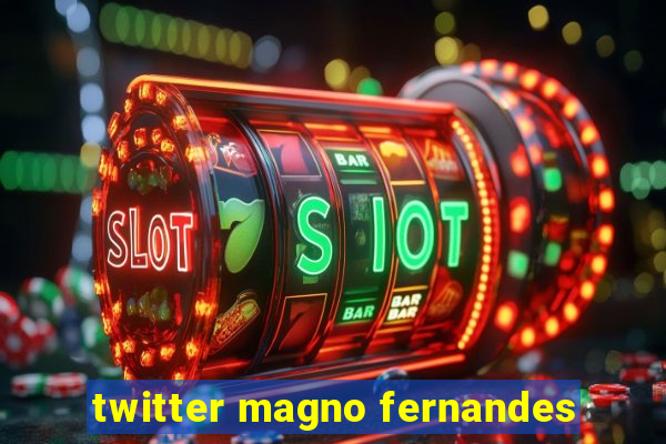 twitter magno fernandes